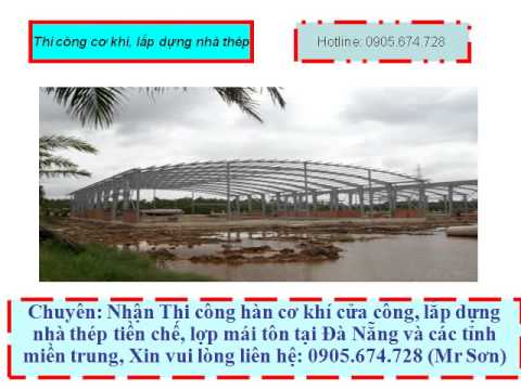 Lắp dựng nhà xưởng bằng thép tại Đà Nẵng (0905.674.728 Mr Sơn)