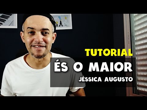 És O Maior - Jessica Augusto