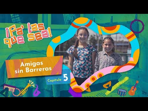 PA' LAS QUE SEA - Amigas sin Barreras