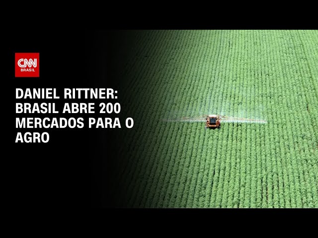 Daniel Rittner: Brasil abre 200 mercados para o agro | CNN 360º