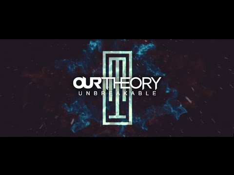 Our Theory - Unbreakable (Official Lyric Video)