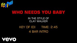 Clay Walker - Who Needs You Baby (Karaoke)