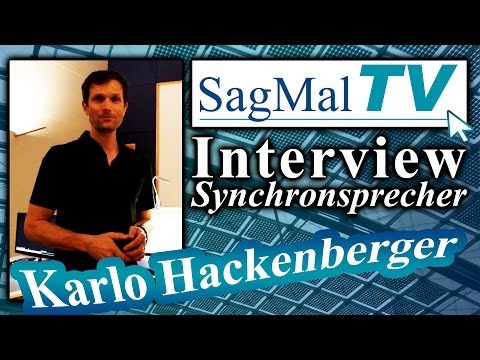 SagMalTV // Interview: Synchronsprecher Karlo Hackenberger