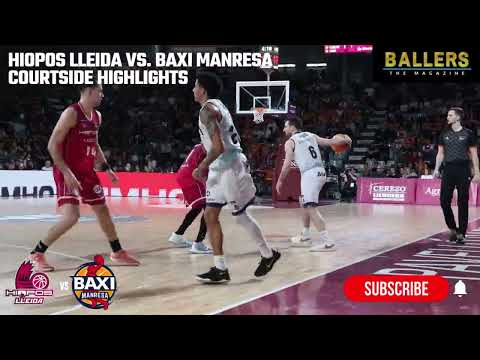 Hiopos Lleida vs Baxi Manresa (90-99) | EXCLUSIVE COURTSIDE CAM | Liga Endesa | Ballers Magazine