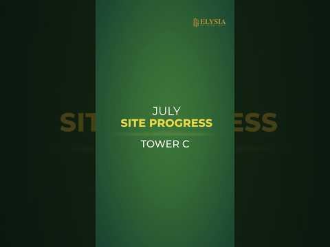 Hirize Elysia Project July Update | Site Progress Tower C #hirizedevelopers