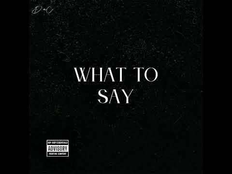 D'mC-What To Say