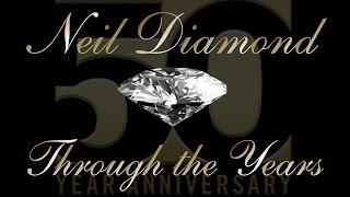 NEIL DIAMOND - THROUGH THE YEARS