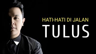 Download lagu Hati-hati di jalan - TULUS ( lirik ) | ku kira kita akan bersama mp3 Download lagu Hati-hati di jalan - TULUS ( lirik ) | ku kira kita akan bersama mp3