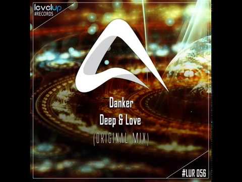 Danker - Deep & Love (Original Mix) Preview