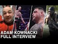 ADAM KOWNACKI ON LIFE IN QUARANTINE, KO LOSS TO HELENIUS & FUTURE FIGHTS W/ WILDER OR ANDY RUIZ