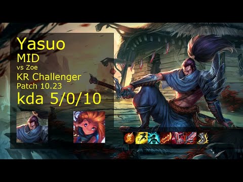 Yasuo Mid vs Zoe - KR Challenger 5/0/10 Patch 10.23 Gameplay // [롤] 야스오 vs 조이 미드
