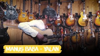 Manuş Baba - Yalan | Canlı Performans | Akustik