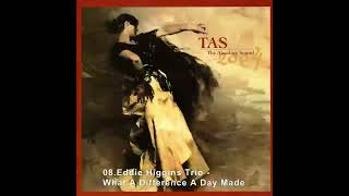 08.Eddie Higgins Trio - What A Difference A Day Made
