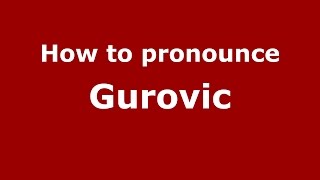 How to pronounce Gurovic