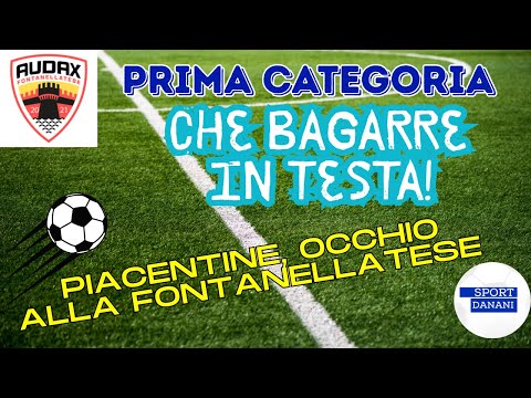 Bagarre in PRIMA: 8 squadre in un punto! Piacentine, occhio alla Fontanellatese. Parla il ds Sozzi