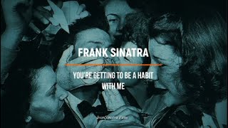 Frank Sinatra - You&#39;re Getting To Be A Habit With Me (Lyrics Ingles y Español)