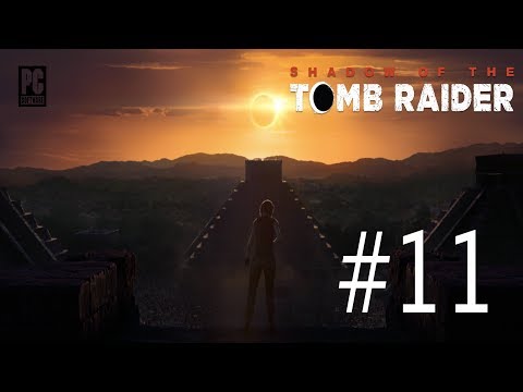 Shadow of the Tomb Raider | Part 11 | Path to the Hidden City (PC)