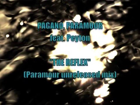 Pagano, Paramour feat. Peyton - The Reflex (Paramour unreleased mix)