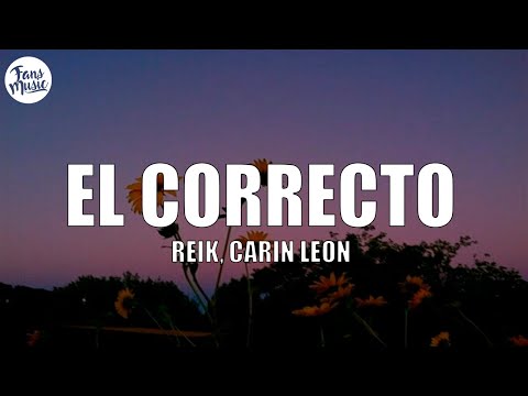 Reik, Carin Leon - El Correcto (Letra/Lyrics)