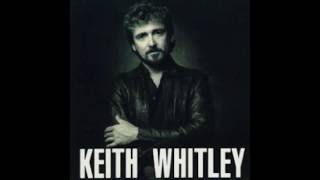 Keith Whitley - Sad Songs and Waltzes