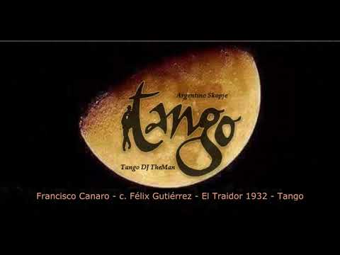 Tango DJ TheMan - Francisco Canaro - c. Félix Gutiérrez - El Traidor 1932 - Tango