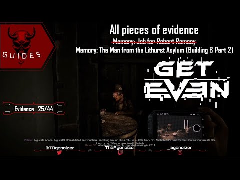 Get Even - All Pieces Of Evidence -  The Man From Lithurst Asylum (Building B Part 2)