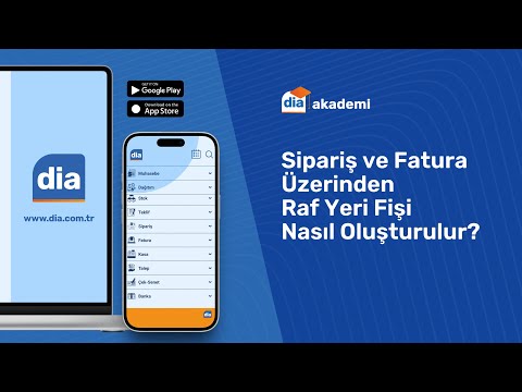 DİA'da Sipariş ve Fatura Üzerinden Raf Yeri Fişi Nasıl Oluşturulur?