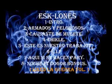 2.  Esk-lones - Armados y peligrosos (I like la guerra vol1)