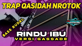 Download lagu DJ TRAP RINDU IBU VERSI GASSADE ( trap nrotok ) BASS RUDAL mp3