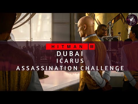 HITMAN 3 | Dubai | Icarus I Assassination Challenge | Walkthrough
