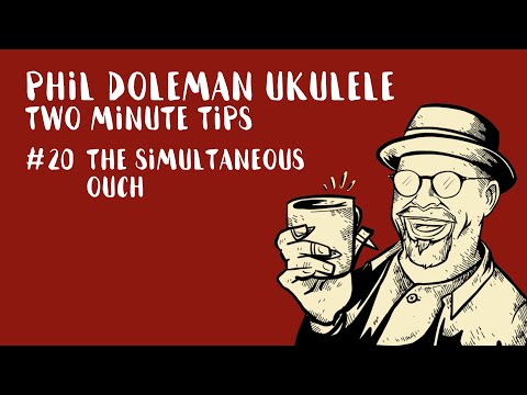 Two Minute Tips for ukulele: #20 The Simultaneous Ouch