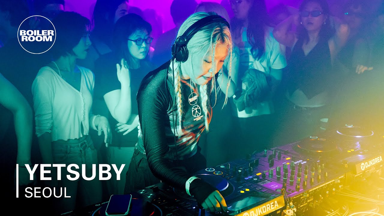 Yetsuby - Boiler Room Seoul: The Internatiiional