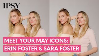 Ipsy Meet Your May Icons: Erin Foster & Sara Foster ICONBOX