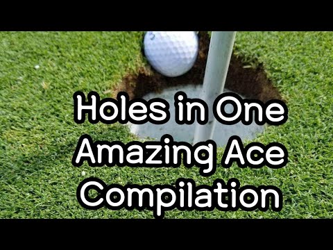 Holes in One compilation  - Amazing Ace Shots