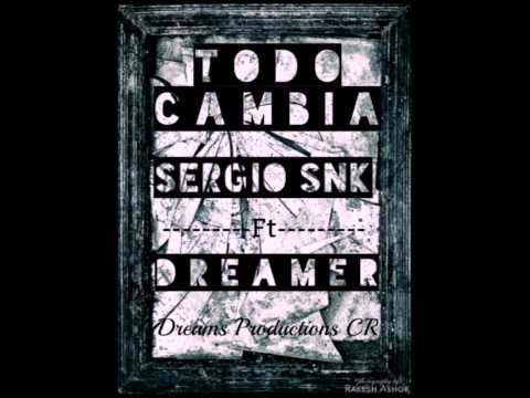 (TODO CAMBIA) Sergio SNK Ft Soñador