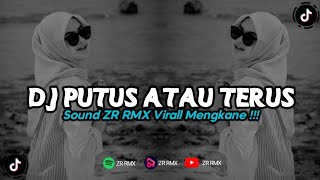 Download lagu DJ PUTUS ATAU TERUS | REMIX VIRAL TIKTOK 2024 [BOOTLEG] mp3