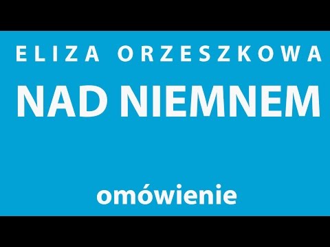 Eliza Orzeszkowa NAD NIEMNEM