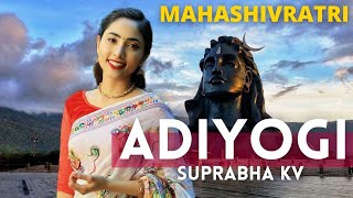Adiyogi - Suprabha KV  Sadguru  MahaShivRatri 2022