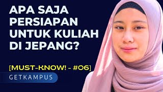 [Must-Know! - #06] Zhafira Aqyla🌟: Apa Saja Persiapan Untuk Kuliah di Jepang? | GetKampus