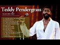 Teddy P E N D E R G R A S S THE Greatest Hits FULL ALBUM P E N D E R G R A S S Best Songs 2022