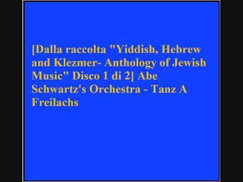 Abe Schwartz's Orchestra - Tanz A Freilachs