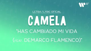 Camela - Has cambiado mi vida feat. Demarco Flamenco (Lyric Video Oficial | Letra Completa)