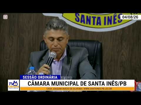 SESSÃO ORDINÁRIA | CÂMARA MUNICIPAL DE SANTA INÊS PB - 04 DE AGOSTO DE  2026