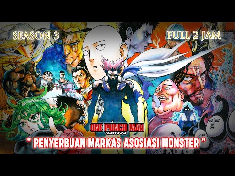 One Punch Man (Season 3) - " Penyerbuan Markas Asosiasi Monster " [Full 2 Jam Lebih]