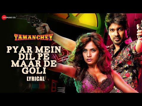 Pyar Mein Dil Pe Maar De Goli - Lyrical | Tamanchey | Nikhil Dwivedi & Richa Chadha