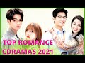 Top 10 Best Chinese Modern Romance Dramas Of 2021 That Are Worth Watching 💖🔥🔥