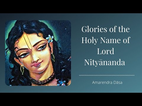 Glories of the Holy Name of Lord Nityānanda  | Amarendra Dāsa