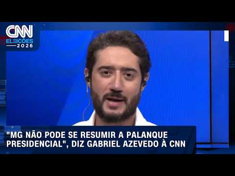 À CNN, Gabriel Azevedo diz que “MG não pode se resumir a palanque presidencial” | CNN ELEIÇÕES