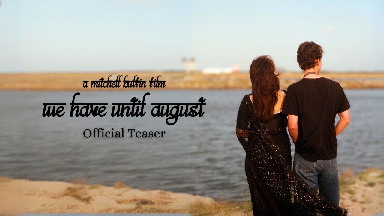 We Have Until August | Official Teaser