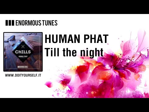 HUMAN PHAT - Till the night [Official]